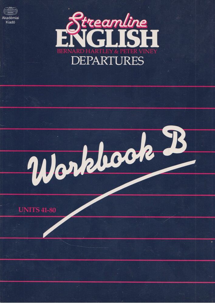Hartley, Bernard,Viney, Peter - Streamline English Departures - Workbook B