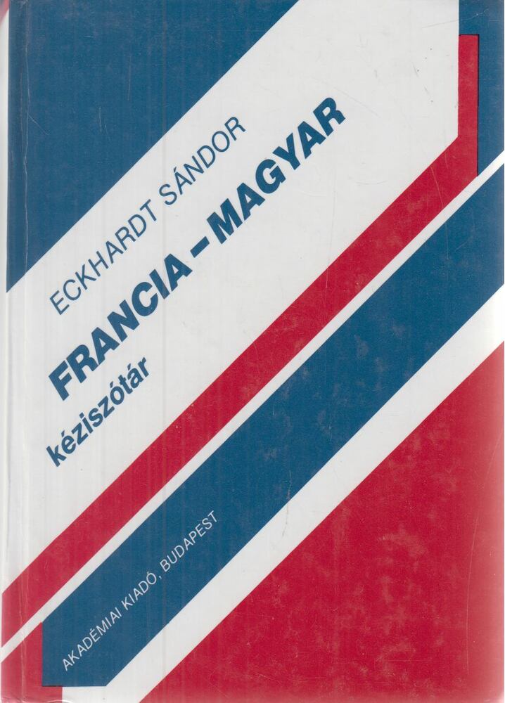 Eckhardt Sándor - Francia-magyar kéziszótár
