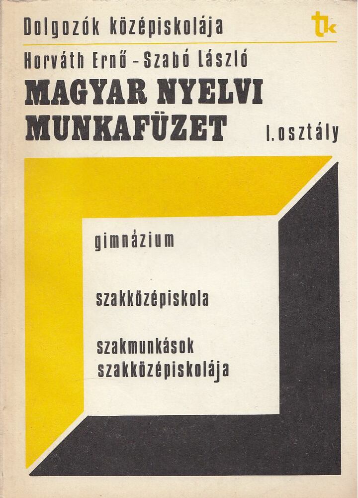 Horváth Ernő,Szabó László - Magyar nyelvi munkafüzet I.
