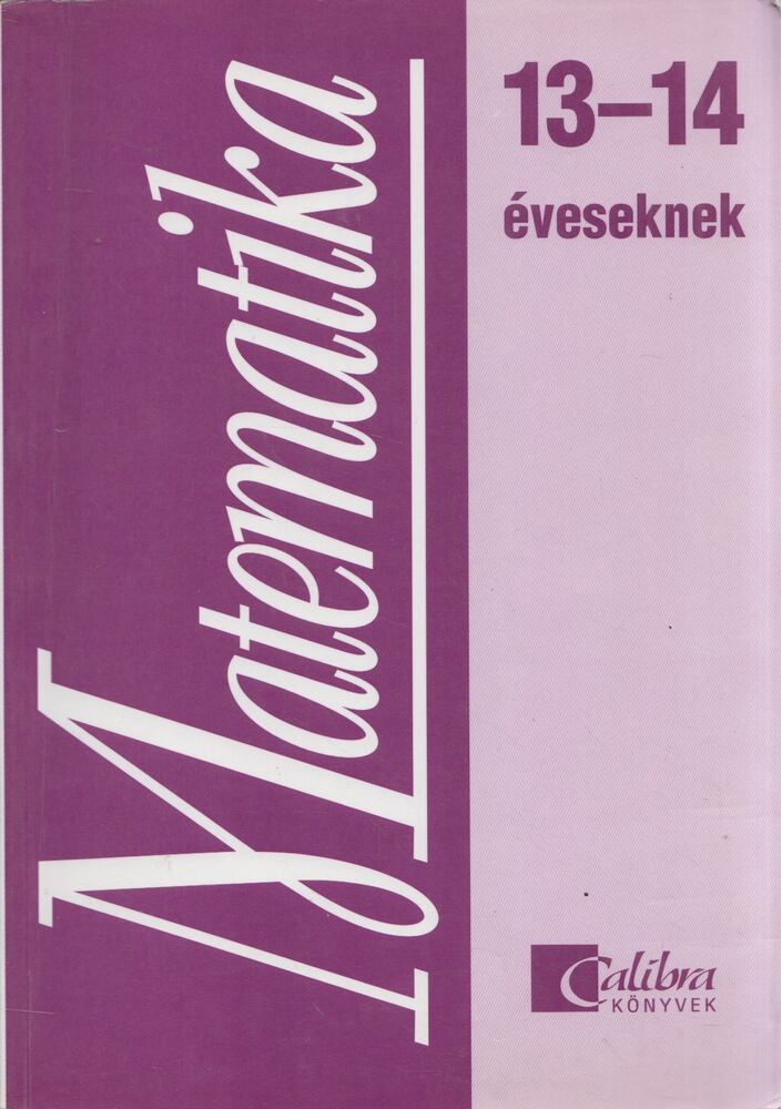 Csatár Katalin,Széplaki Györgyné - Matematika 13-14 éveseknek