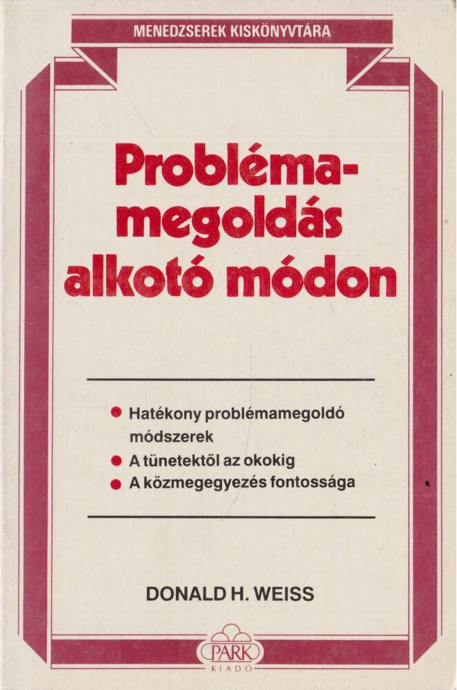 Weiss, Donald H. - Problémamegoldás alkotó módon