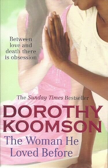 Dorothy Koomson - The Woman He Loved Before