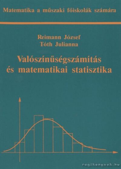 Reimann József,Tóth Julianna - Valószínűségszámítás és matematikai statisztika