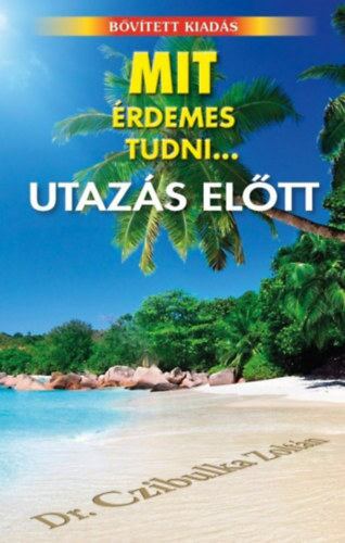 Czibulka Zoltán - Mit érdemes tudni... utazás előtt Czibulka Zoltán - Mit érdemes tudni... utazás előtt, Budapest 0 antikvár könyv