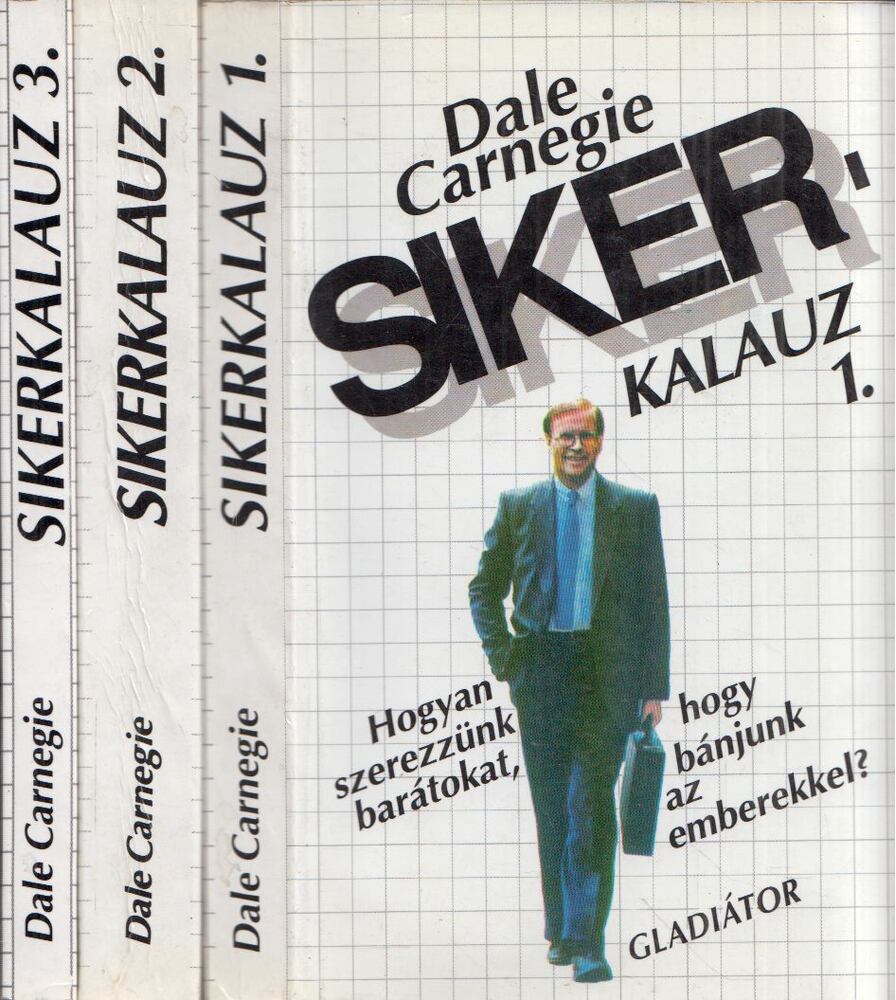 Dale Carnegie - Sikerkalauz 1-3. Dale Carnegie - Sikerkalauz 1-3., Budapest 1996 antikvár könyv