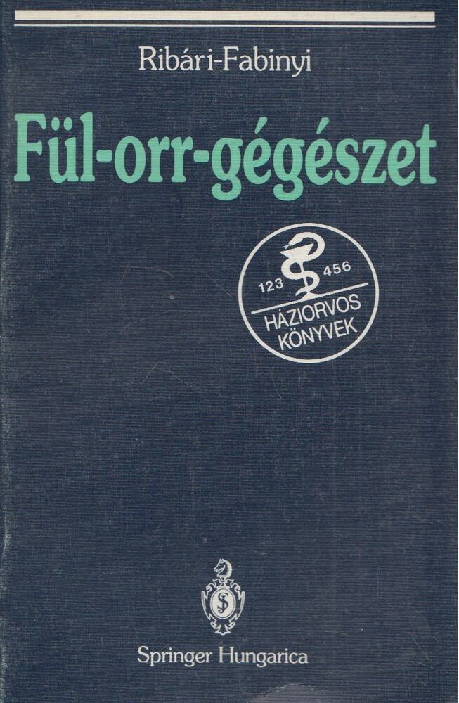 Ribári Ottó,Fabinyi Balázs - Fül-orr-gégészet