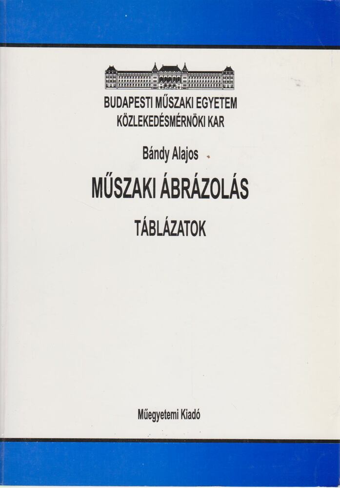 Bándy Alajos - Műszaki ábrázolás - Táblázatok