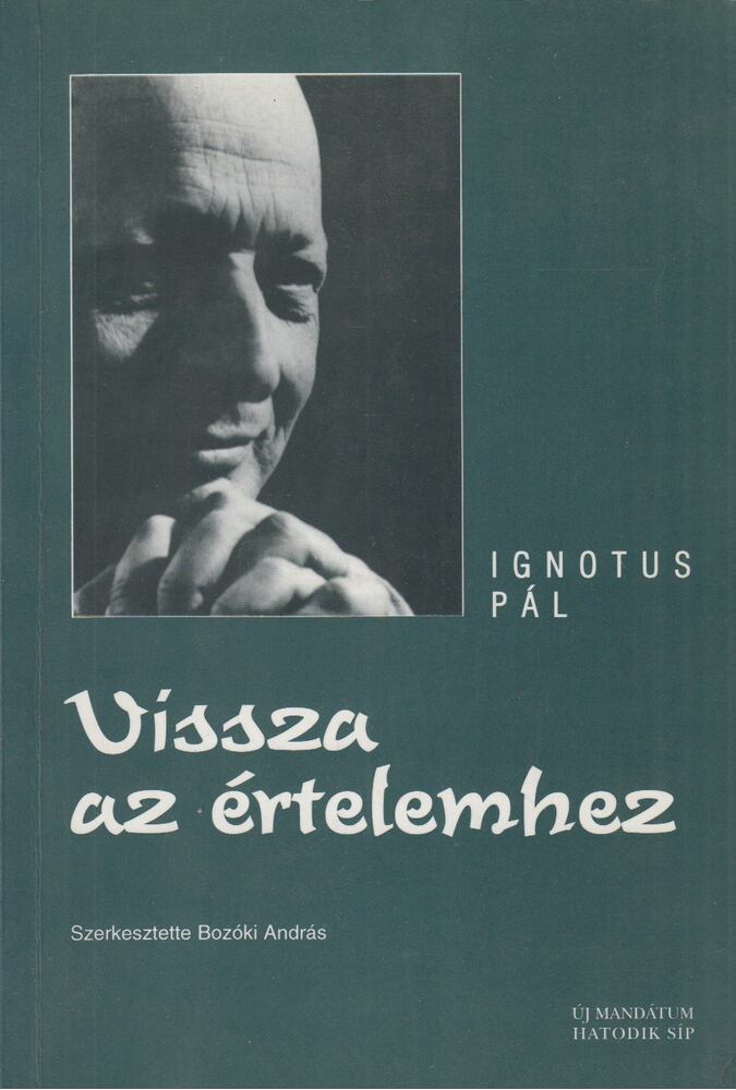 Ignotus Pál - Vissza az értelemhez