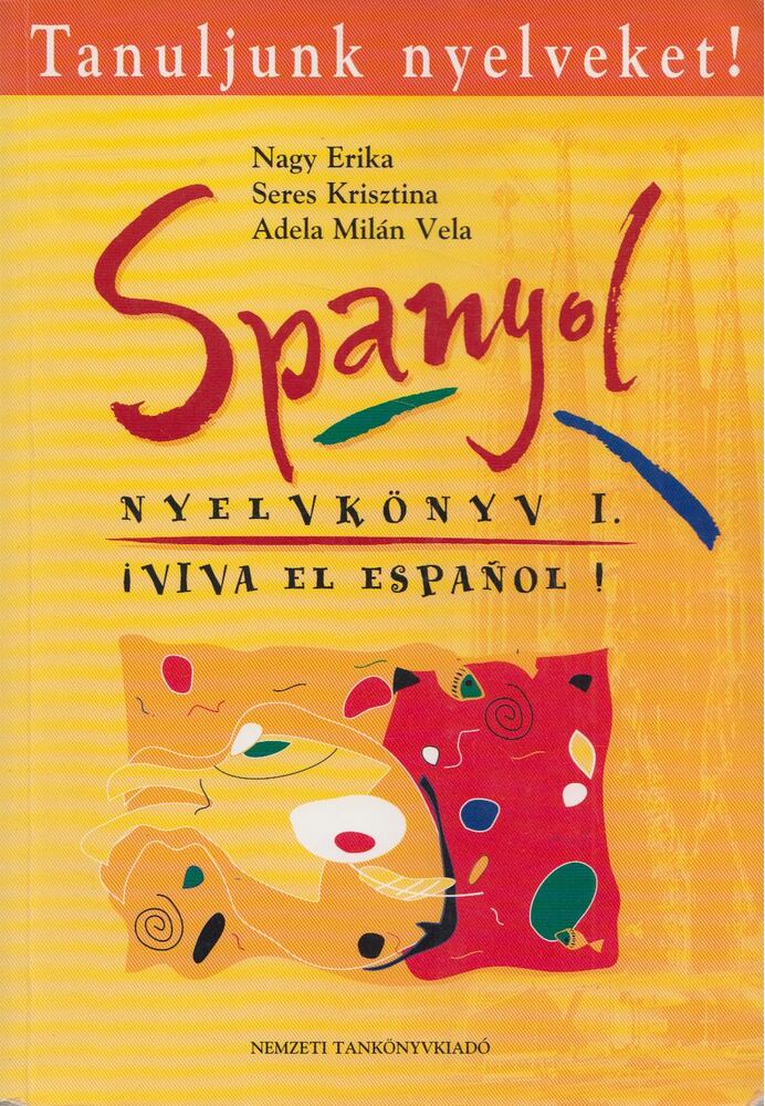 Nagy Erika,Seres Krisztina,Adela Milán Vela - Spanyol nyelvkönyv I.