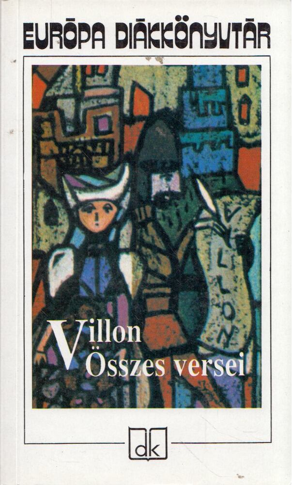 Francois Villon - Villon összes versei