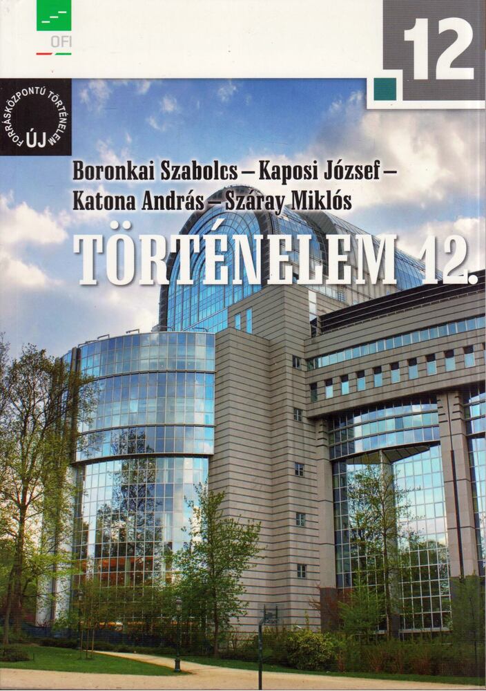 Dr. Boronkai Szabolcs, Kaposi József, Katona András, Száray Miklós - Történelem 12., Budapest 2020 antikvár könyv