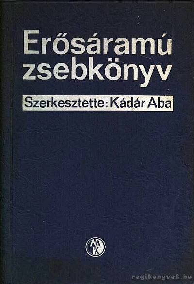 Kádár Aba - Erősáramú zsebkönyv, Budapest 1981 antikvár könyv