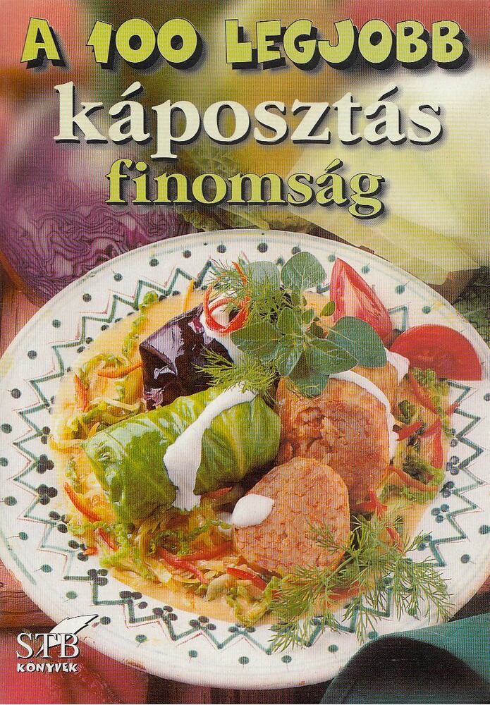 Toró Elza - A 100 legjobb káposztás finomság