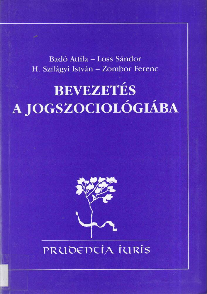 Badó Attila,Loss Sándor,H. Szilágyi István,Zombor Ferenc - Bevezetés a jogszociológiába