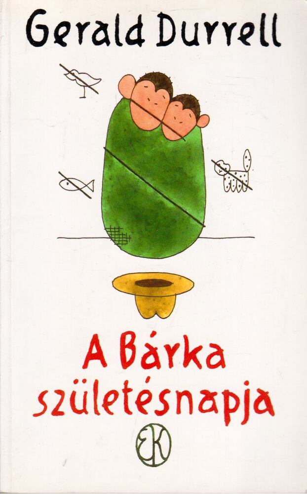 Gerald Durrell - A Bárka születésnapja