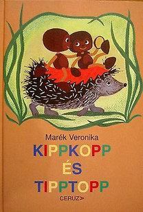 Marék Veronika - Kippkopp és Tipptopp