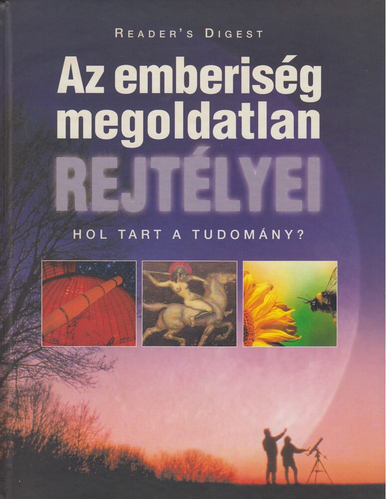 Bedi Anikó (szerk.),Dibás Gabriella - Az emberiség megoldatlan rejtélyei