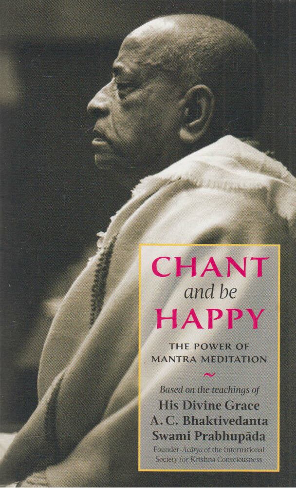 A. C. Bhaktivedanta Swami Prabhupáda - Chant and be Happy