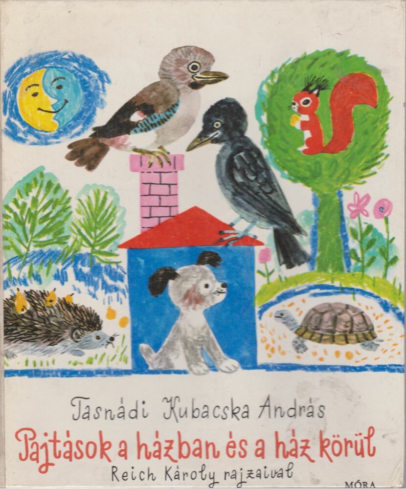 Tasnádi Kubacska András - Pajtások a házban és a ház körül