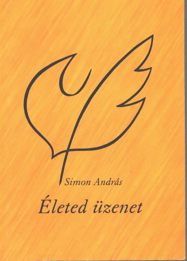 Simon András - Életed üzenet (dedikált)
