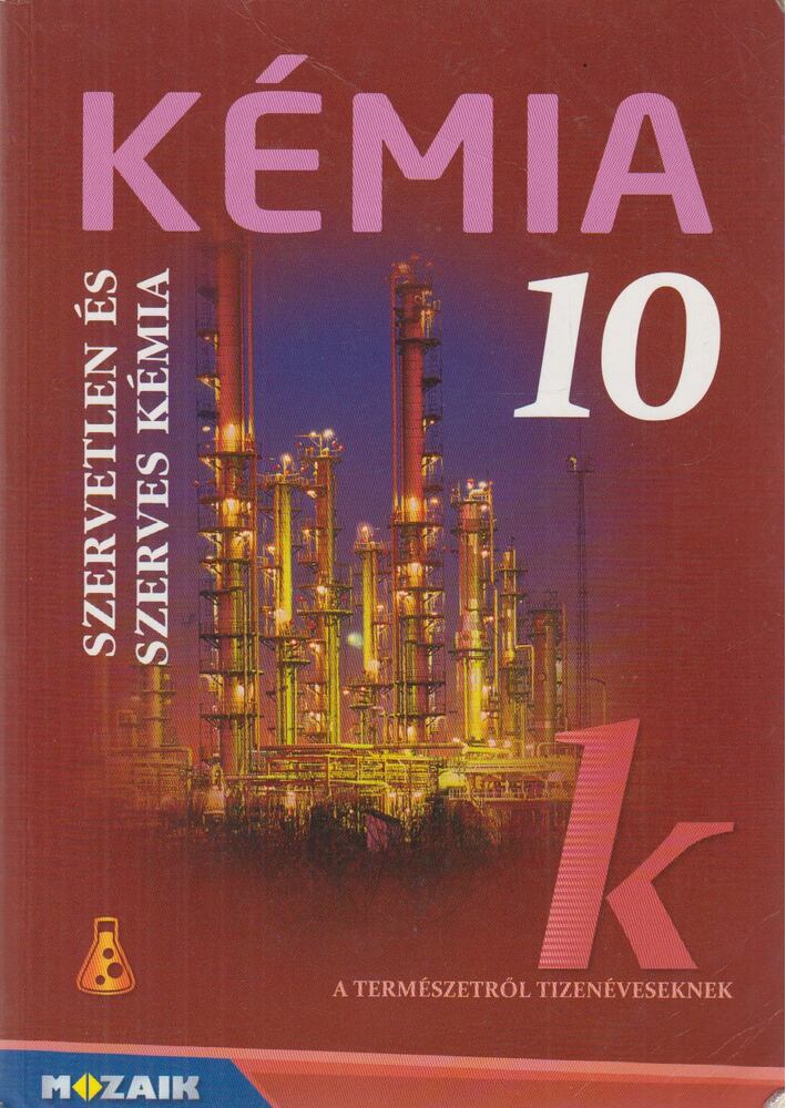 Dr. Siposné dr. Kedves Éva,Horváth Balázs,Péntek Lászlóné - Kémia 10.