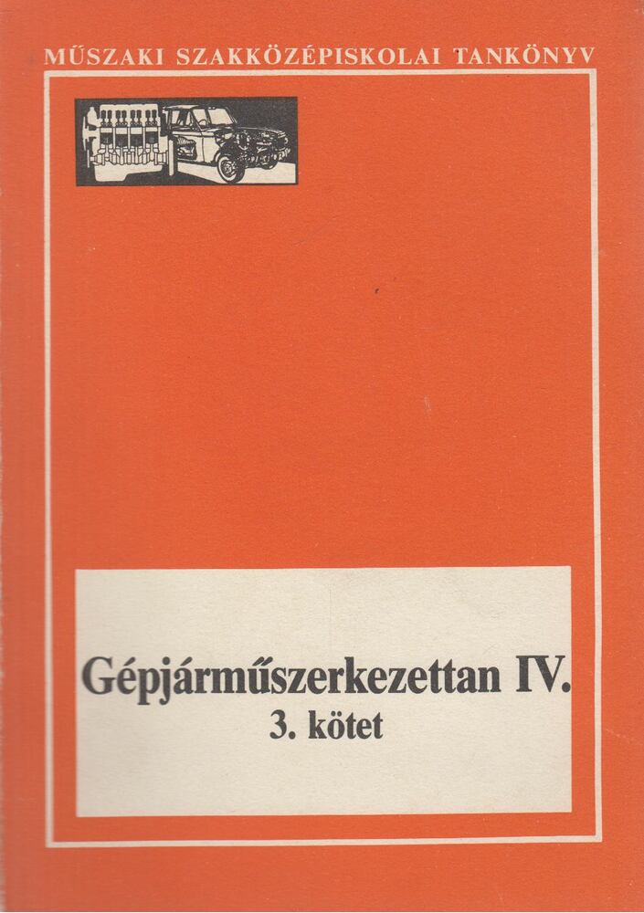Szilvássy Bertalan - Gépjárműszerkezettan IV/3.