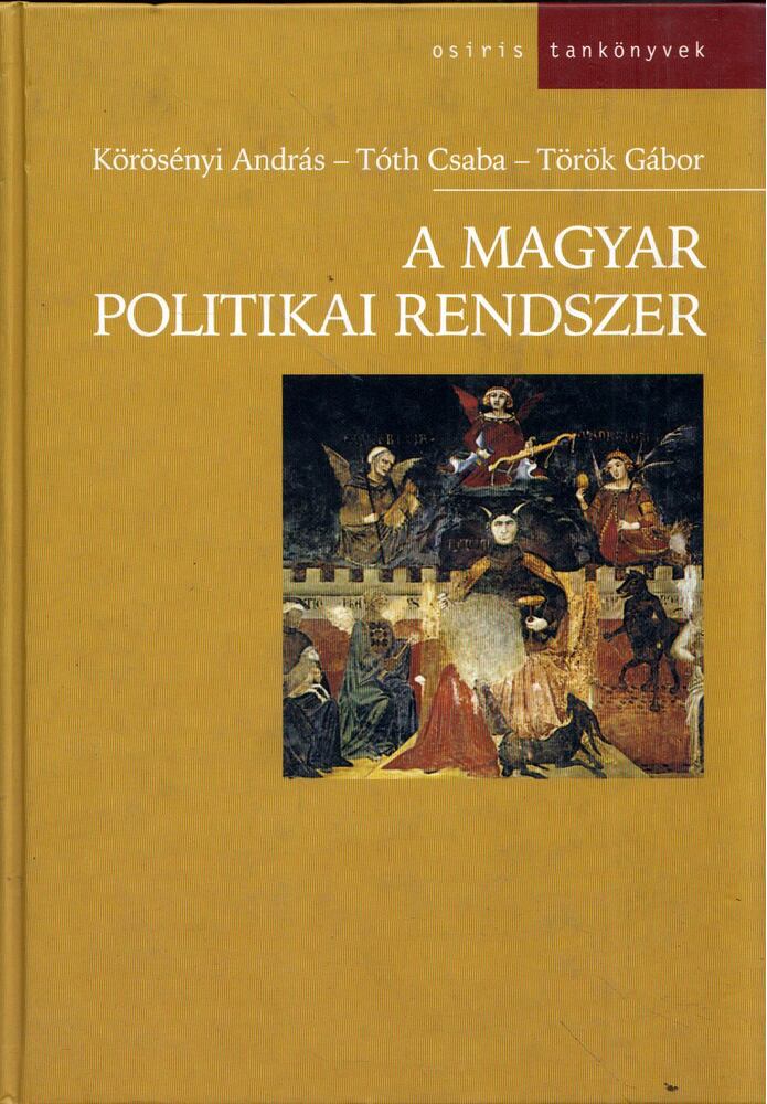Török Gábor,Tóth Csaba,Körösényi András - A magyar politikai rendszer