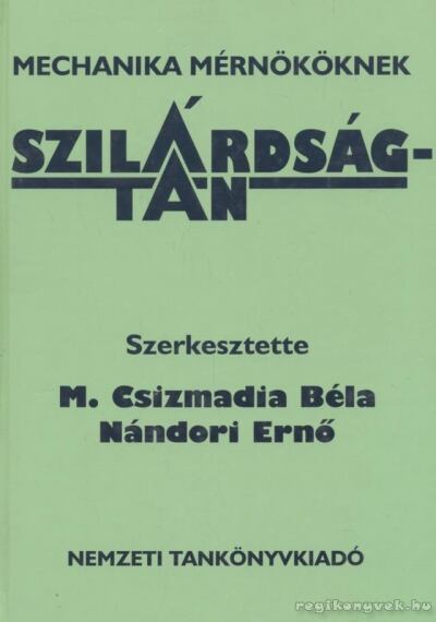 Csorba László,Kósa Csaba,M. Csizmadia Béla,Fekete Tibor,Gelencsér Endre,Égert János,Nándori Ernő - Szilárdságtan