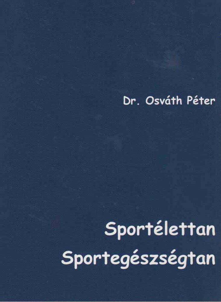 Dr. Osváth Péter - Sportélettan, Sportegészségtan