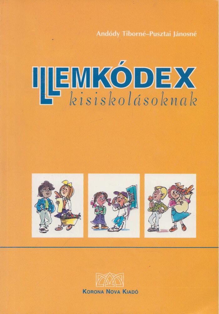 Andódy Tiborné,Pusztai Jánosné - Illemkódex kisiskolásoknak