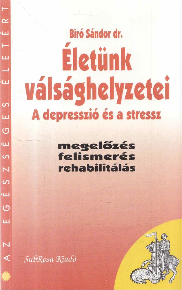 Bíró Sándor - Életünk válsághelyzetei