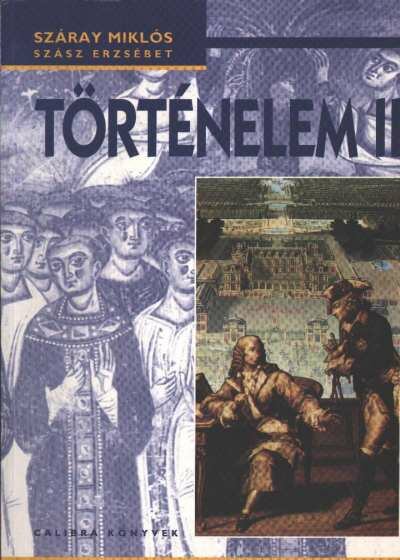 Száray Miklós,Szász Erzsébet - Történelem II.