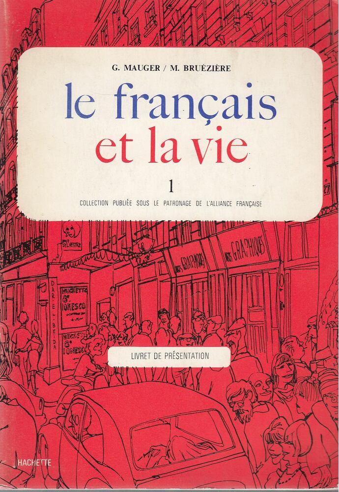Gaston Mauger,Maurice Bruéziére - Le francais et la vie 1.