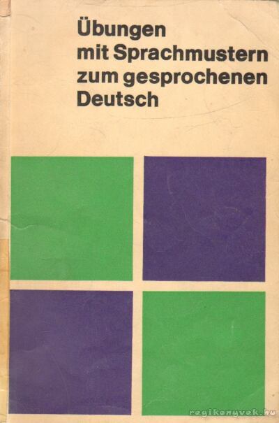  - Übungen mit Sprachmustern zum gesprochenen Deutsch, Leipzig 1972 antikvár könyv