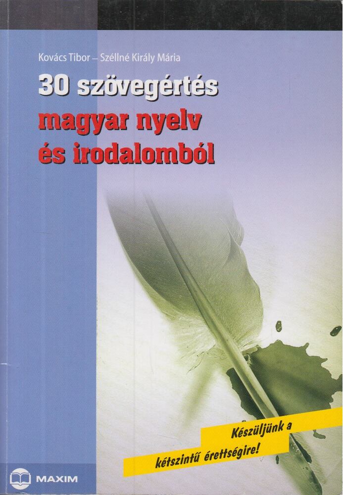 Kovács Tibor,Széllné Király Mária - 30 szövegértés magyar nyelv és irodalomból