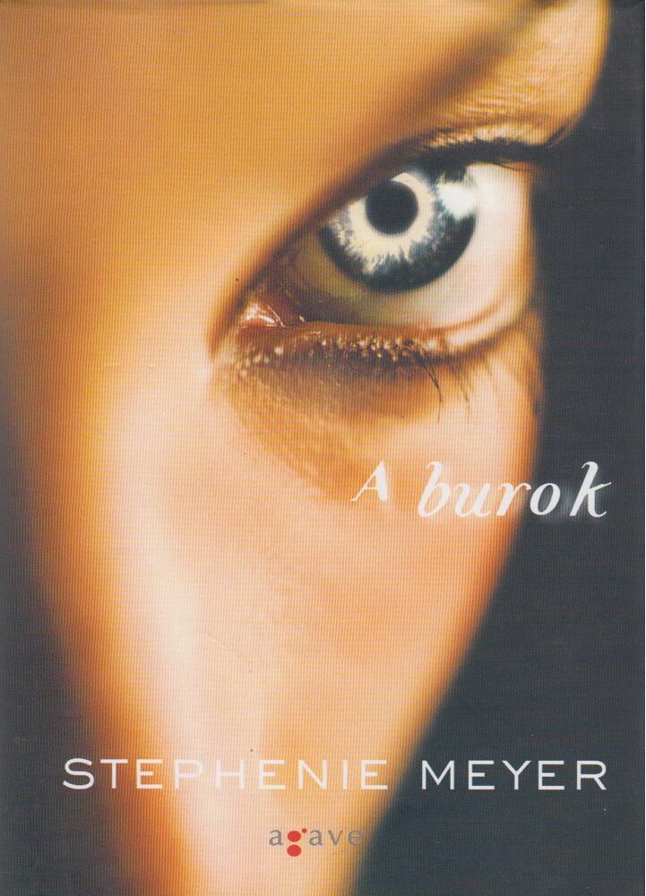 Stephenie Meyer - A burok