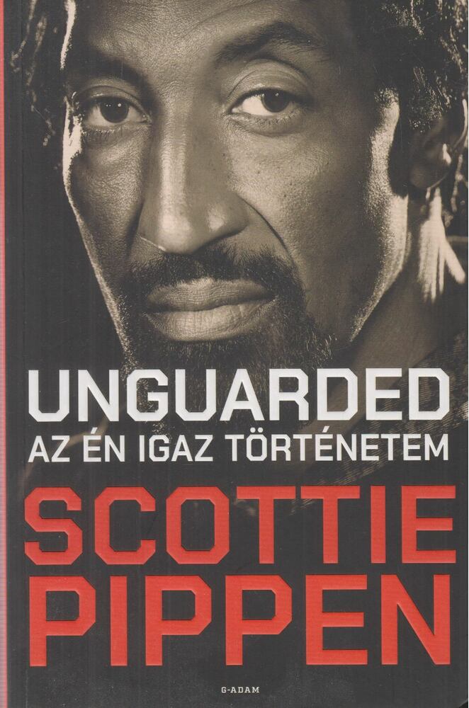 Scottie Pippen, Michael Arkush - Unguarded - Az én igaz történetem Scottie Pippen, Michael Arkush - Unguarded - Az én igaz történetem, Budapest 2022 antikvár könyv