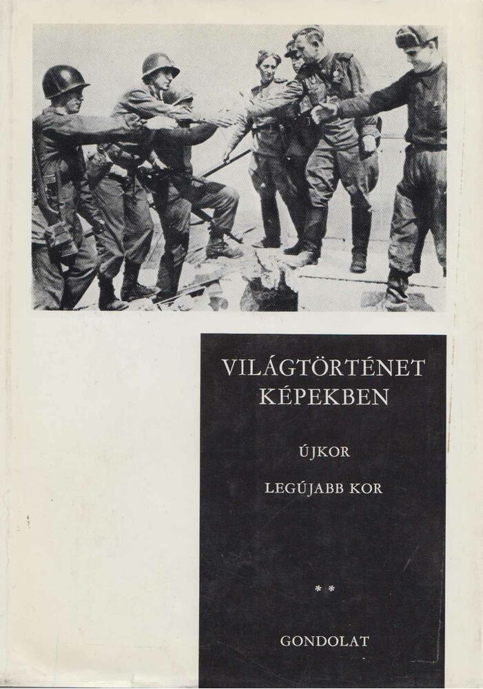 Ránki György,Márkus László,Ormos Mária,Hanák Péter - Világtörténet képekben II.