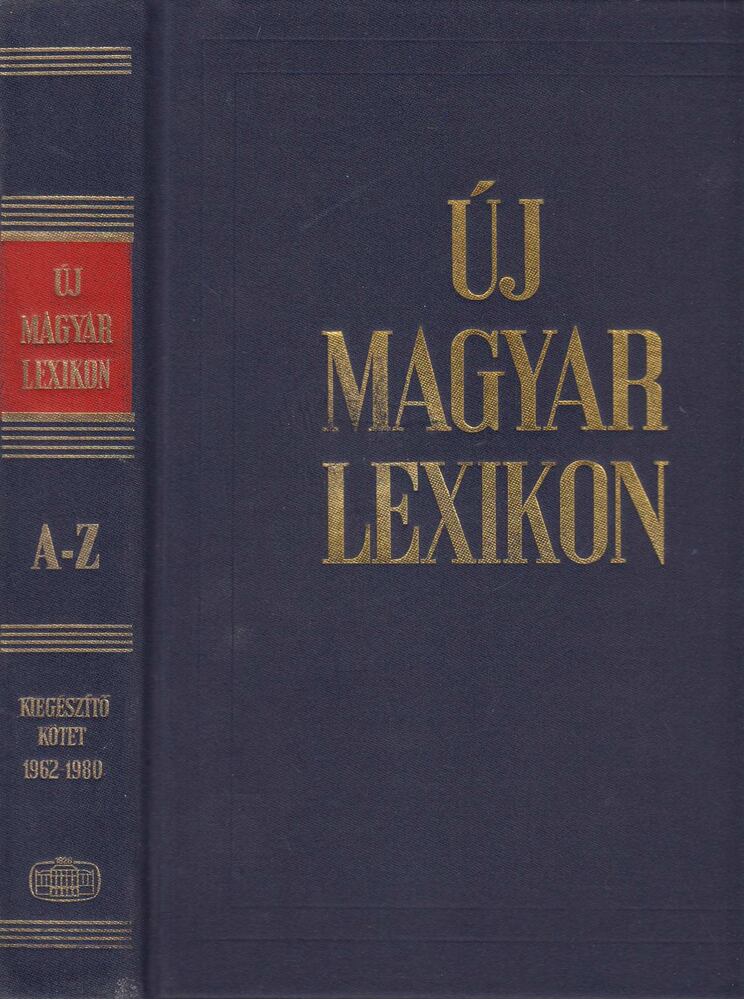 Maros Istvánné és Zsilinszky Sándor (szerk.) - Új magyar lexikon kiegészítő kötet A-Z