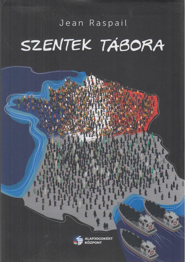 Jean Raspail - Szentek Tábora, Budapest 2022 antikvár könyv