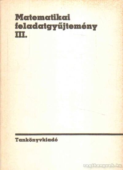 Sain Márton - Matematikai feladatgyűjtemény III.