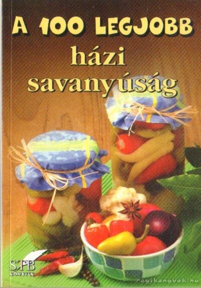 Lurz Gerda - A 100 legjobb házi savanyúság