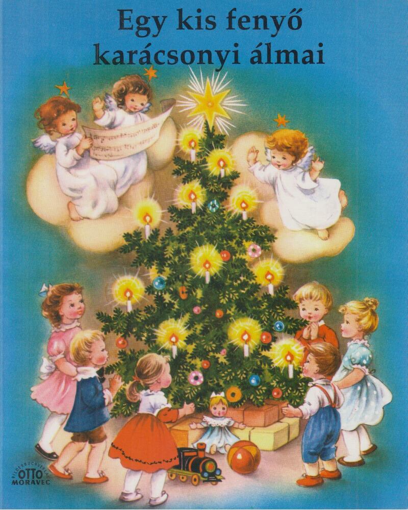 Varga E.,O. Moravec - Egy kis fenyő karácsonyi álmai