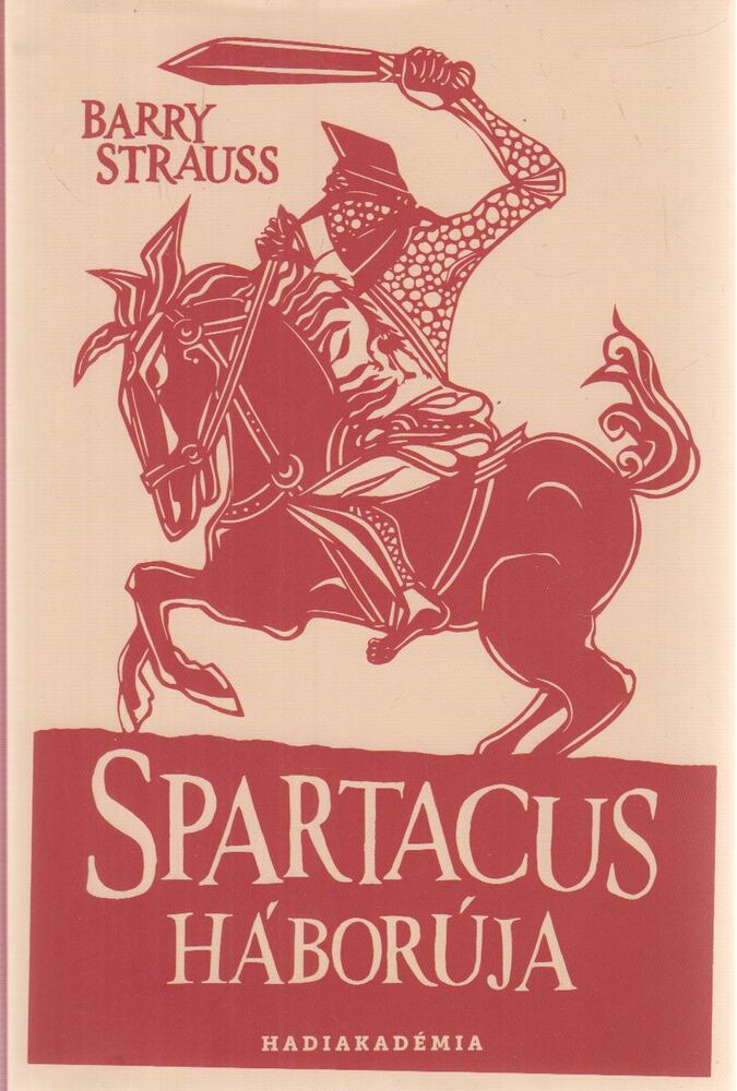 Barry Strauss - Spartacus háborúja