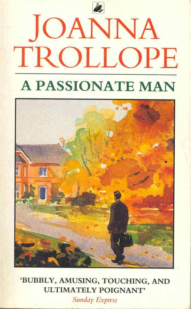 Joanna Trollope - A Passionate Man