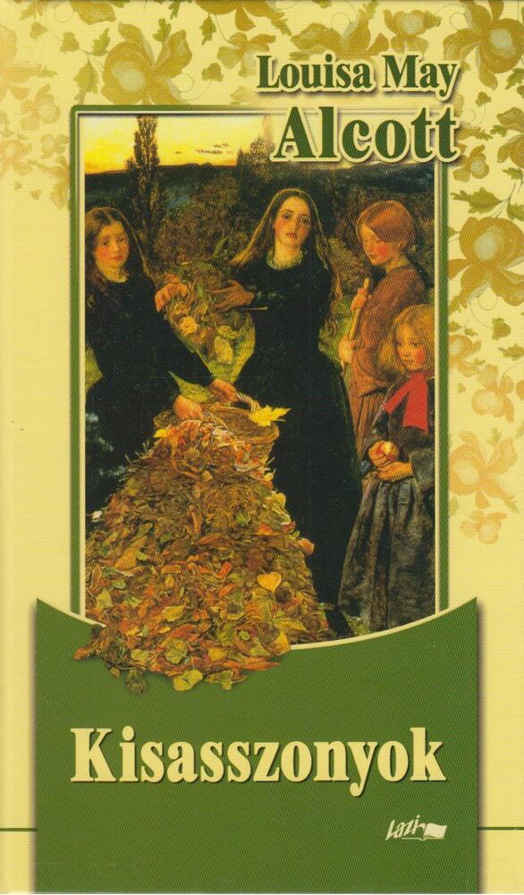 Louisa May Alcott - Kisasszonyok