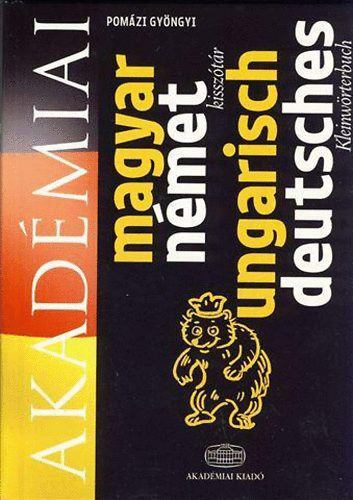 Pomázi Gyöngyi - Magyar-német kisszótár / Ungarisch-Deutsches Kleinwörterbuch Pomázi Gyöngyi - Magyar-német kisszótár / Ungarisch-Deutsches Kleinwörterbuch, Budapest 2011 antikvár könyv