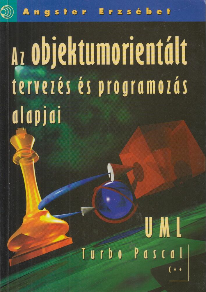 Angster Erzsébet - Az objektumorientált tervezés és programozás alapjai