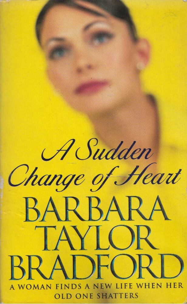 Barbara Taylor BRADFORD - A Sudden Change of Heart