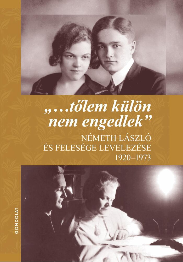 Németh Ágnes ,  Gál Mihály (szerkesztők) - "...tőlem külön nem engedlek", Budapest 2014 antikvár könyv